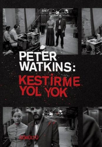 Peter Watkins Kestirme Yol Yok