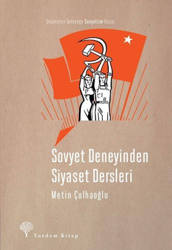 SOVYET DENEYİNDEN SİYASET DERSLERİ