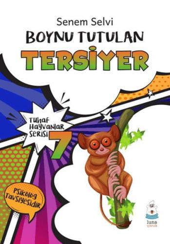 Tuhaf Hayvanlar Serisi 7 Boynu Tutulan Tersiyer