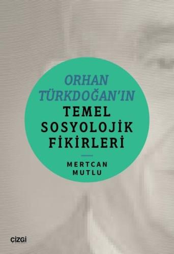 Orhan Türkdoğan ın Temel Sosyolojik Fikirleri