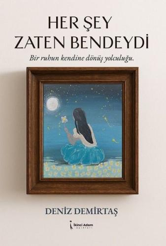 Her Şey Zaten Bendeydi