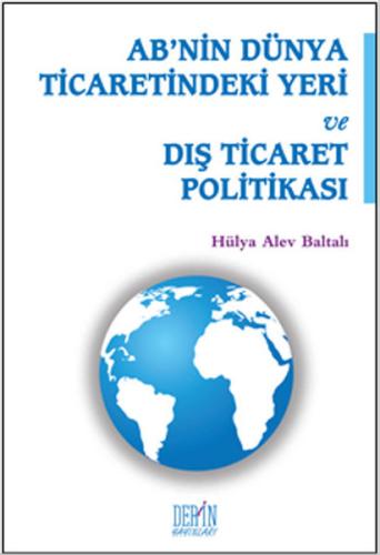 AB nin Dünya Ticaretindeki Yeri ve Dış Ticaret Politikası