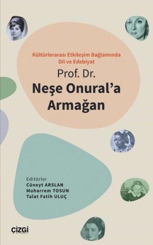 Kültürlerarası Etkileşim Bağlamında Dil ve Edebiyat Prof Dr Neşe Onural a Armağan