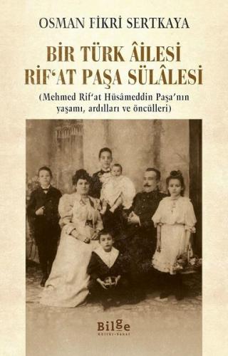 Bir Türk Ailesi Rif at Paşa Sülalesi