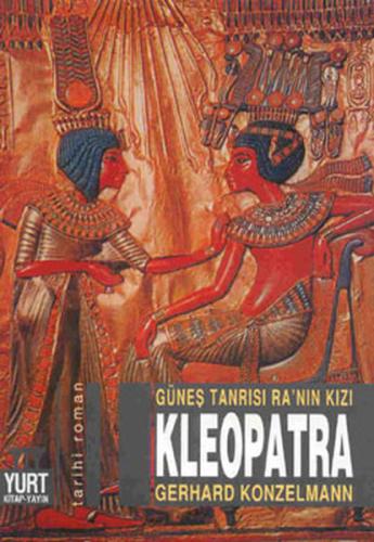 Güneş Tanrısı Ra nın Kızı Kleopatra