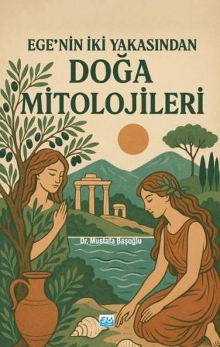 Ege nin İki Yakasından Doğa Mitolojileri
