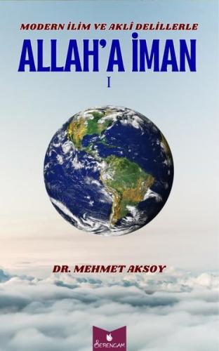 Modern İlim ve Akli Delillerle Allah a İman