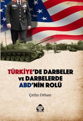 Türkiye de Darbeler ve Darbelerde ABD nin Rolü