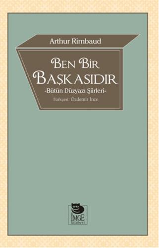 Ben Bir Başkasıdır Bütün Düzyazı Şiirleri