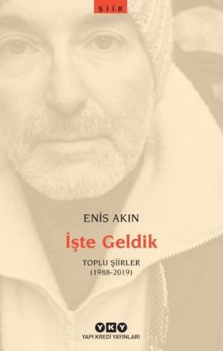 İşte Geldik Toplu Şiirler 1988 2019