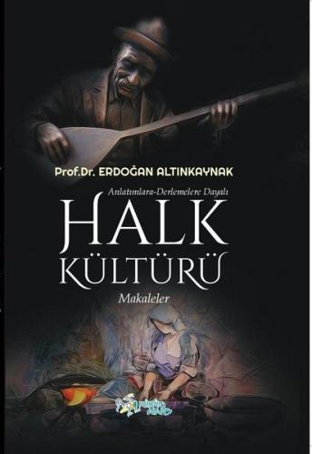 Anlatımlara Derlemelere Dayalı Halk Kültürü