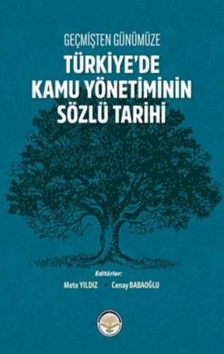 Geçmişten Günümüze Türkiye de Kamu Yönetiminin Sözlü Tarihi
