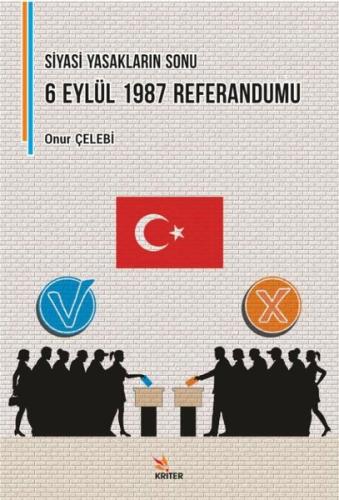 Siyasi Yasakların Sonu 6 Eylül 1987 Referandumu
