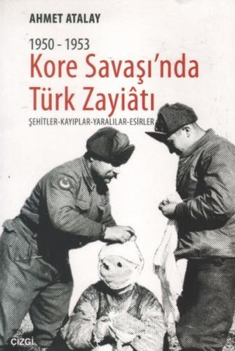 Kore Savaşın nda Türk Zayiatı 1950 1953