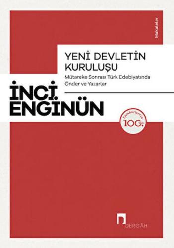 Yeni Devletin Kuruluşu Mütareke Sonrası Türk Edebiyatında Önder ve Yazarlar