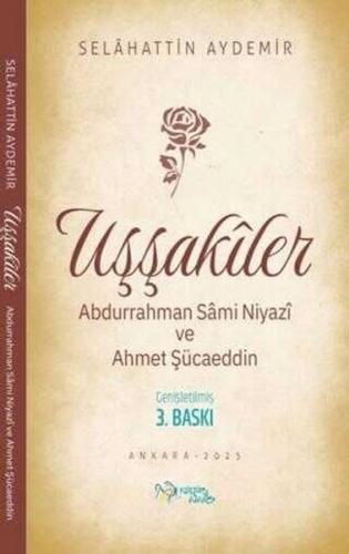 Uşşakiler Abdurrahman Sâmi Niyazî ve Ahmet Şücaeddin