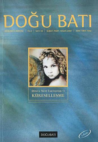 Doğu Batı Düşünce Dergisi Yıl 5 Sayı 18 Dünya Neyi Tartışıyor 1 Küreselleşme