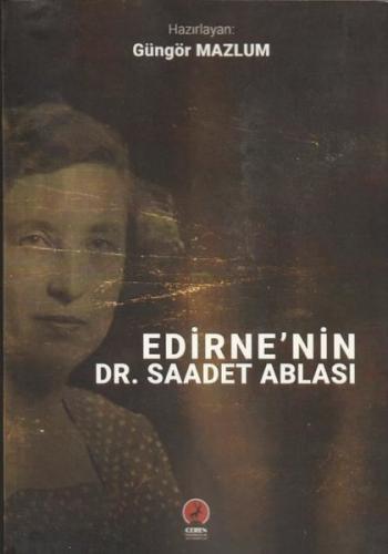 Edirne nin Dr Saadet Ablası