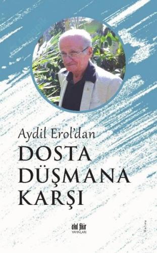Aydil Erol dan Dosta Düşmana Karşı