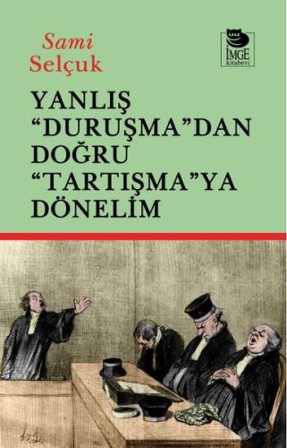 Yanlış Duruşma dan Doğru Tartışmaya Dönelim