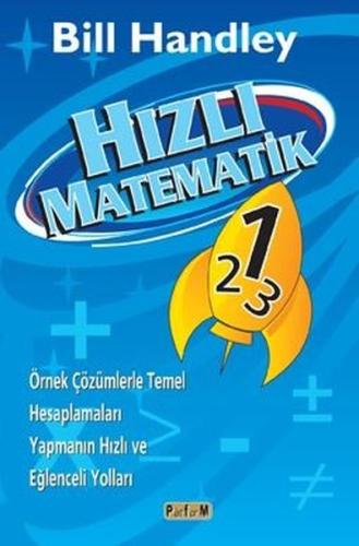 Hızlı Matematik Varsa Eserin Örnek Çözümlerle Temel Hesaplamaları Yapmanın Hızlı ve Eğlenceli Yolları Yabancı Bir Eser İse Eserin