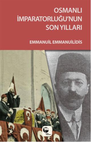Osmanlı İmparatorluğu nun Son Yılları
