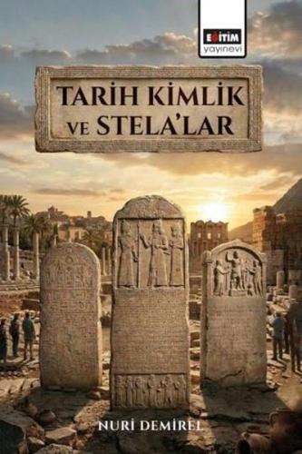 Tarih Kimlik ve Stela lar