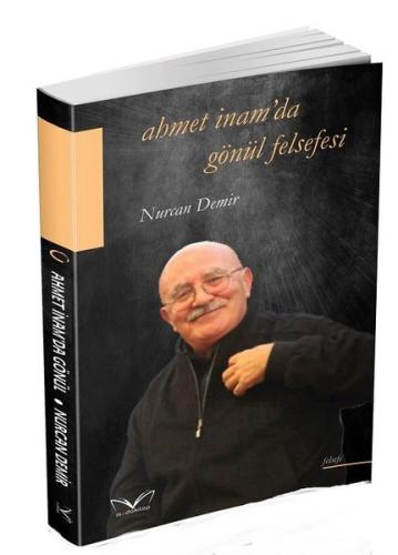 Ahmet İnam da Gönül Felsefesi