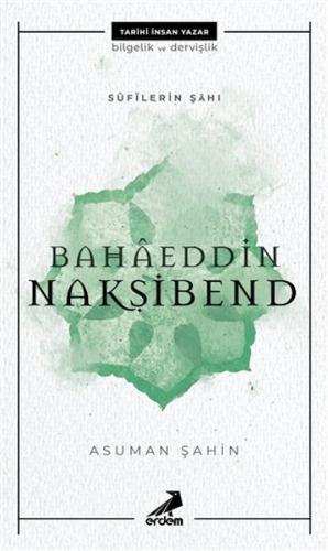 Bahaeddin Nakşibend Sufilerin Şahı