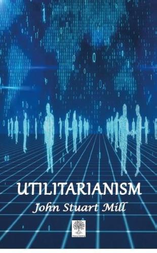 Utilitarianism John Stuart Mill 30 İndirim