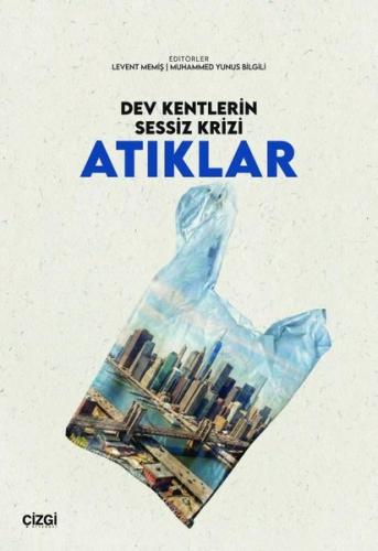 Dev Kentlerin Sessiz Krizi Atıklar