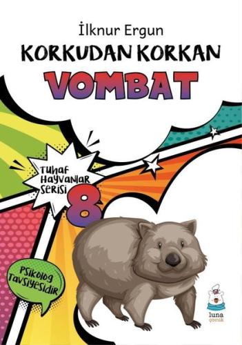 Tuhaf Hayvanlar Serisi 8 Korkudan Korkan Vombat