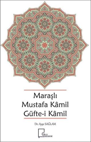 Maraşlı Mustafa Kamil Güfte i Kamil