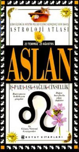 Astroloji Atlası Aslan 23 Temmuz 23 Ağustos İş Para Aşk Sağlık Cinsellik