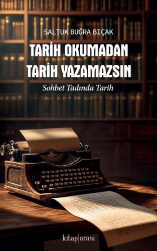 Tarih Okumadan Tarih Yazamazsın