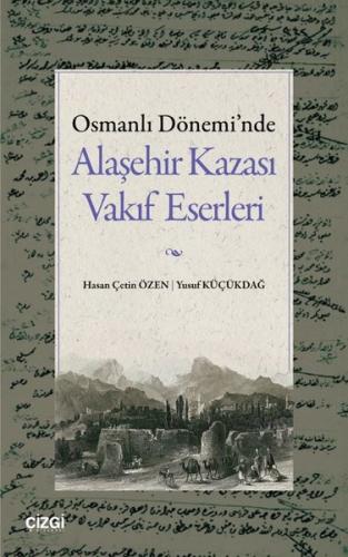 Osmanlı Dönemi nde Alaşehir Kazası Vakıf Eserleri
