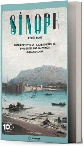 Sinop Sinope Küçük Asya Mithridates in Antik Başşehrinde ve Diogene in Ana Vatanında Altı Ay Kalmak