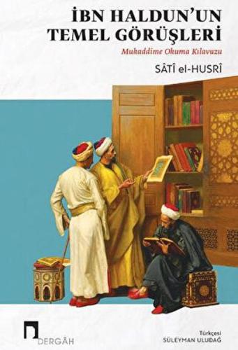 İbn Haldun un Temel Görüşleri