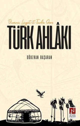 Divanü Lügat it Türk e Göre Türk Ahlakı