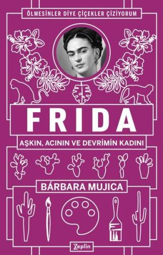 Frida Aşkın Acının ve Devrimin Kadını