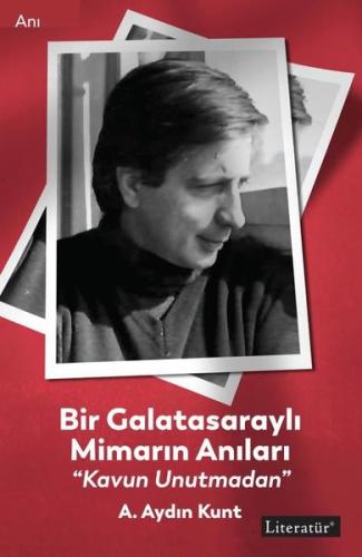 Bir Galatasaraylı Mimarın Anıları Kavun Unutmadan