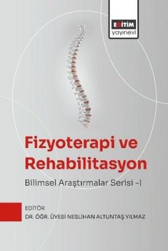 Fizyoterapi ve Rehabilitasyon Bilimsel Araştırmalar Serisi I