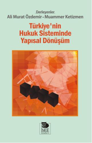 Türkiye nin Hukuk Sisteminde Yapısal Dönüşüm