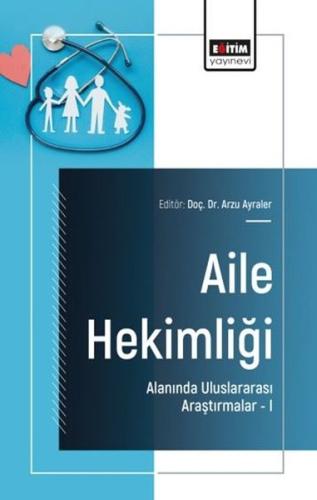 Aile Hekimliği Alanında Uluslararası Araştırmalar I
