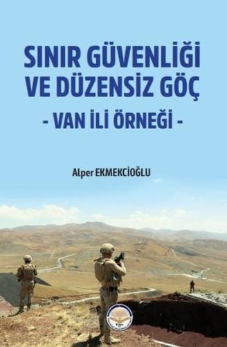 Sınır Güvenliği ve Düzensiz Göç Van ili Örneği