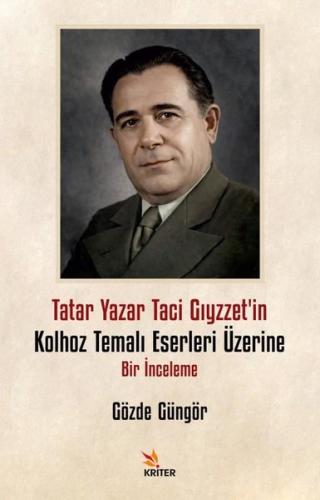 Tatar Yazar Taci Gıyzzet in Kolhoz Temalı Eserleri Üzerine Bir İnceleme