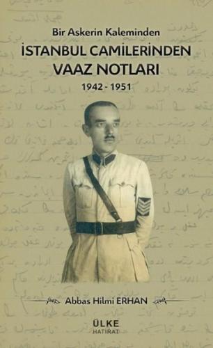 Bir Askerin Kaleminden İstanbul Camilerinden Vaaz Notları 1942 1951