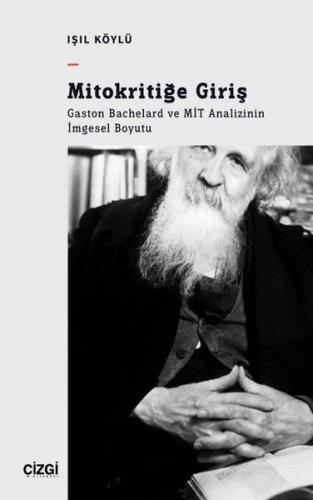 Mitokritiğe Giriş Gaston Bachelard ve MİT Analizinin İmgesel Boyutu