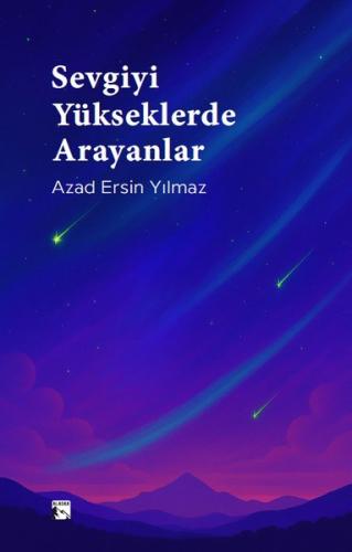 Sevgiyi Yükseklerde Arayanlar