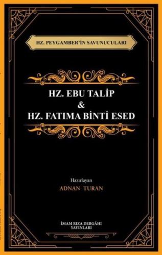 Hz Peygamber in Savunucuları Hz Ebu Talip Hz Fatıma Binti Esed